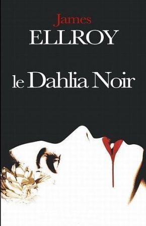 Le Dahlia Noir roman James Ellroy